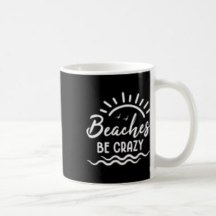 Caneca De Café As praias são malucas, férias de verão, Viagem Bre