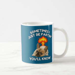 Caneca De Café Às vezes Arrotar Saber ll Apenas Bulldog I Você Hu