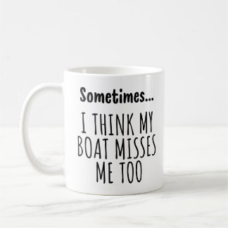 Caneca De Café Às vezes... EU ACHO QUE MEU BARCO TAMBÉM SENTE MIN