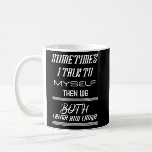 Caneca De Café Às Vezes Eu Falo Comigo Mesmo E Então Nós Dois Rim