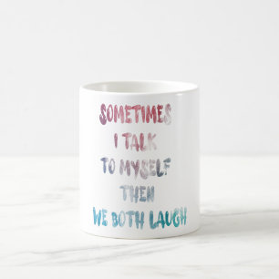 Caneca De Café Às Vezes Eu Falo Comigo Mesmo Então Nós Dois Ri