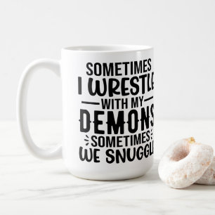 Caneca De Café Às vezes eu luto com meus demônios