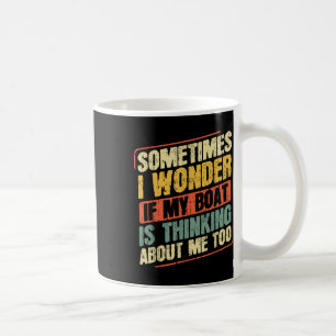Caneca De Café Às vezes eu me pergunto se meu barco está pensando