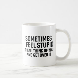 Caneca De Café Às vezes eu me sinto estúpido