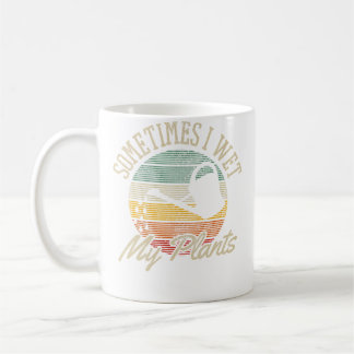 Caneca De Café Às vezes eu molho minhas plantas - Jardim engraçad