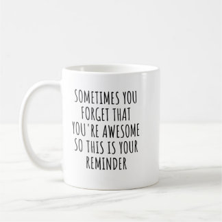 Caneca De Café Às Vezes Você Esquece Que É Incrível Presente para