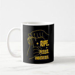 Caneca De Café ASL Banana Design - Ripe, Peeled, Unbothered  