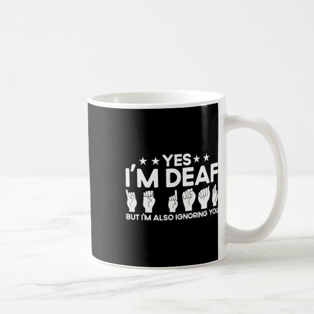 Caneca De Café Asl Sign Language I'm Deaf Also Ignoring You Deaf  (Direita)