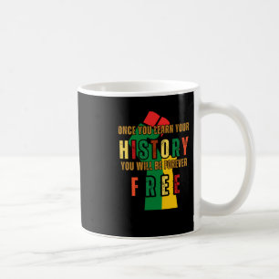 Caneca De Café Assim Que Você Aprender Sua História, Você Estará