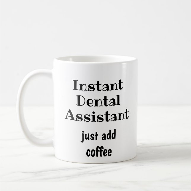 Caneca De Café Assistente Dental Instantâneo Apenas Adicione Uma  (Esquerda)