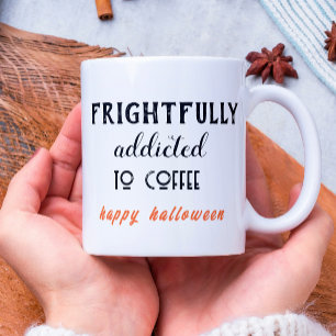 Caneca De Café Assustadoramente Viciado No Café Halloween