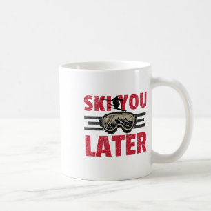 Caneca De Café Até Mais Tarde Esquiador Divertido Montanhista Res