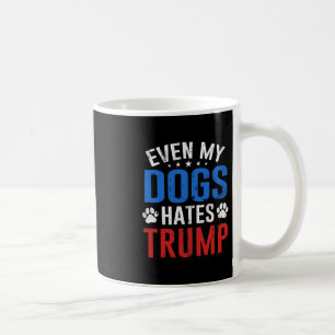 Caneca De Café Até meu cachorro odeia o Trump Anti Presidente Don