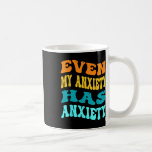 Caneca De Café Até Minha Ansiedade Tem Ansiedade Engraçada Saúde 