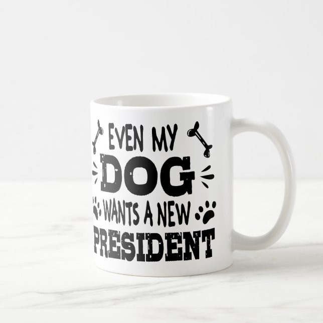 Caneca De Café Até o meu cão quer um novo presidente (Direita)