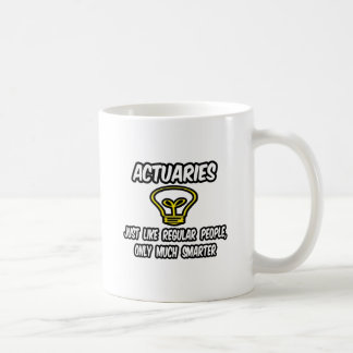 Caneca De Café Atuários... Pessoas Regulares, Apenas Mais Intelig