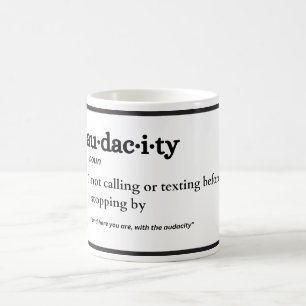 Caneca De Café Audácia, Engraçado Você Ter Essa Audácia