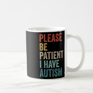 Caneca De Café Autista Neurodivergente Por Favor Seja Paciente Eu