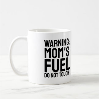 Caneca De Café Aviso: Combustível Para Mães, Não Toque Em Present