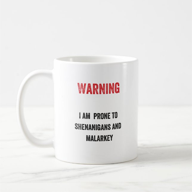 Caneca De Café Aviso: Eu sou shenanigans e malarkey inclinados (Esquerda)