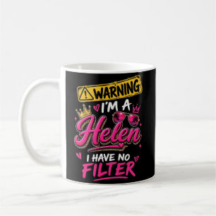 Caneca De Café Aviso Eu Sou Uma Helen Não Tenho Filtro