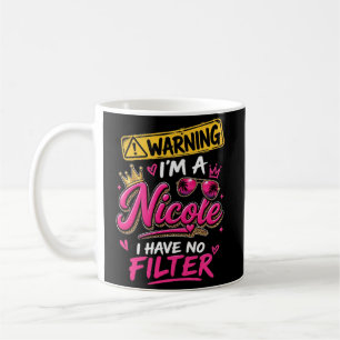 Caneca De Café Aviso Eu Sou Uma Nicole Não Tenho Filtro