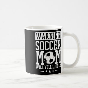 Caneca De Café Aviso Mãe de Futebol Vai Gritar Alto, Fã de Futebo