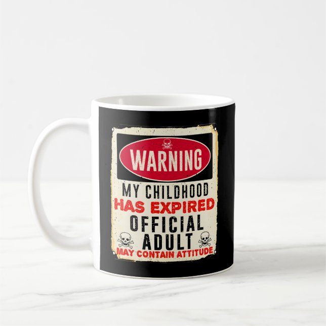 Caneca De Café Aviso Minha Infância Expirou Oficial 18 (Esquerda)