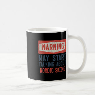 Caneca De Café Aviso Pode Começar a Falar Sobre Esqui Nórdico 