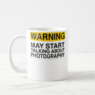 Caneca De Café Aviso Pode Começar a Falar Sobre Fotografia - Dive
