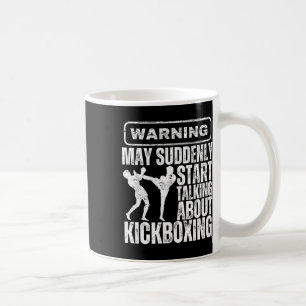 Caneca De Café Aviso Pode De Repente Começar a Falar Sobre Kickbo