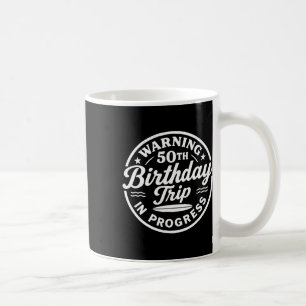 Caneca De Café Aviso Viagem de Aniversário de 50 anos em Andament