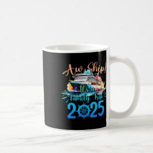 Caneca De Café Aw Ship É A Family Trip 2025 Cruise Summer Vaca