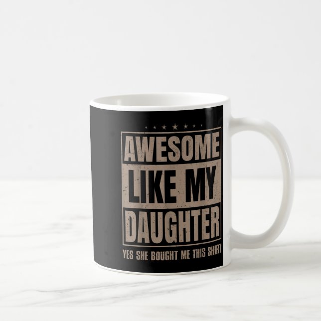 Caneca De Café Awesome Like My Daughter Fathers Day Yes She Bough (Direita)
