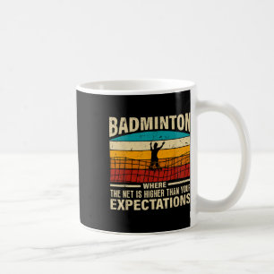Caneca De Café Badminton - A Rede É Mais Alta Do Que as Suas Expe