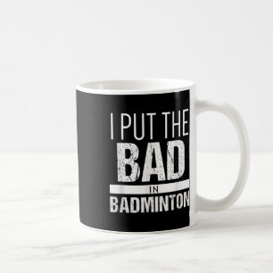 Caneca De Café Badminton _ Coloque o Mal no Badminton Camisa