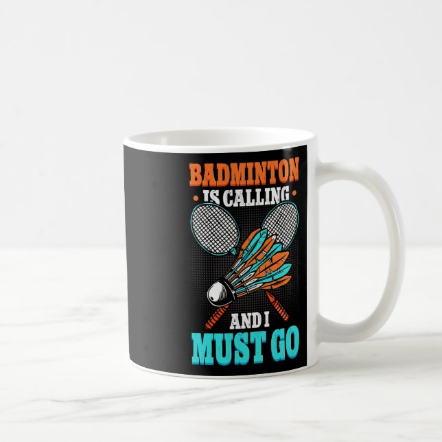 Caneca De Café Badminton Está Ligando E Eu Tenho Que Ir (Direita)
