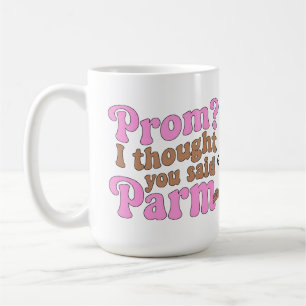 Caneca De Café Baile de Formatura Engraçado? Achei que Você Disse