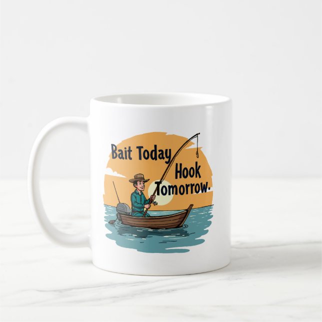 Caneca De Café Bait Today, Hook Tomorrow (Esquerda)