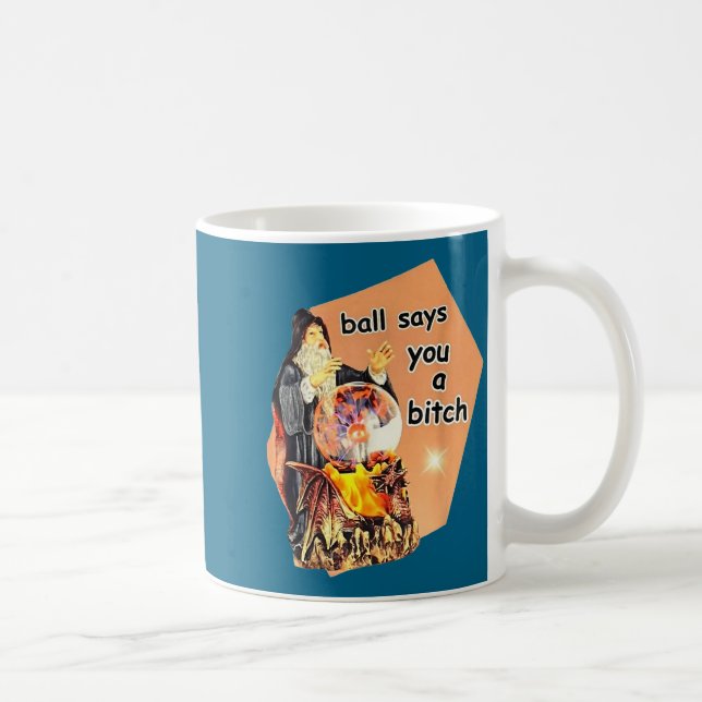 Caneca De Café Ball Says You A Btch Meme  (Direita)