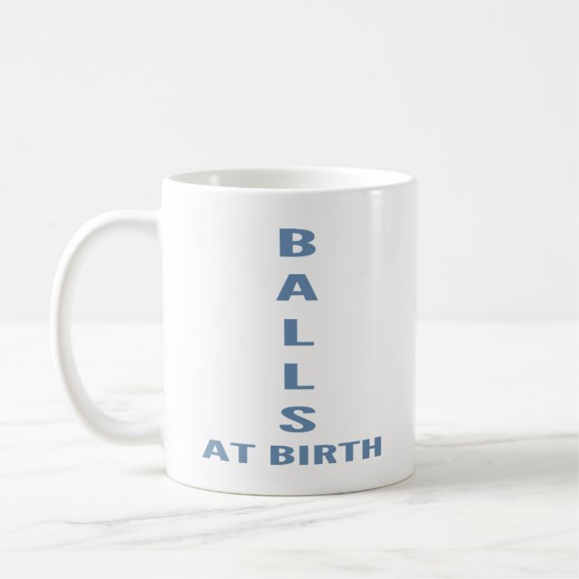 Caneca De Café  Balls At Birth" Funny Sarcastic Coffee  (Esquerda)