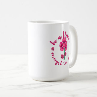 Caneca De Café Be A Flower Amongst The Weeds-Mug Coffee Mug
