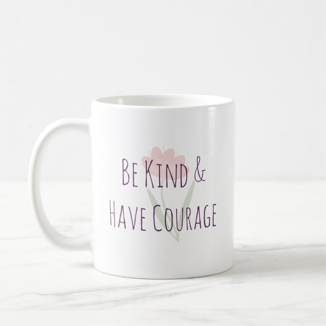 Caneca De Café Be Kind and Have Courage Minimal Modern Motivation (Esquerda)