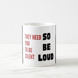 Caneca De Café Be Loud They Need You To Be Silent Injustice
