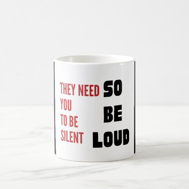 Caneca De Café Be Loud They Need You To Be Silent Injustice (Centro)