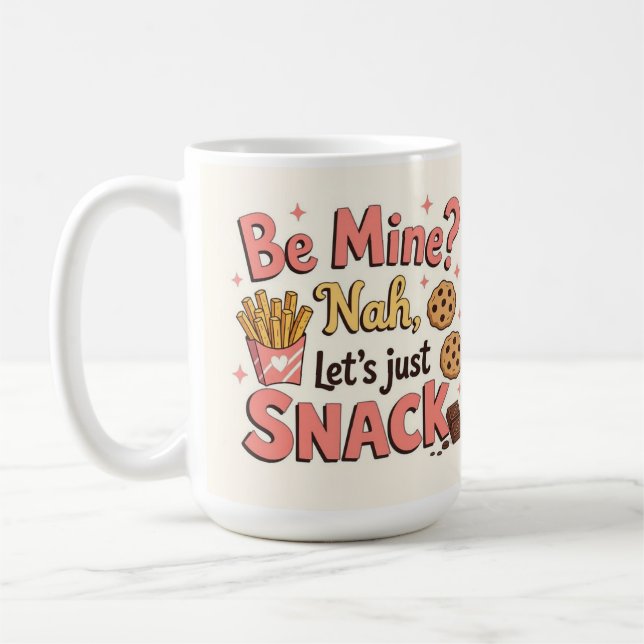 Caneca De Café Be mine? Nah let's just snack (Esquerda)