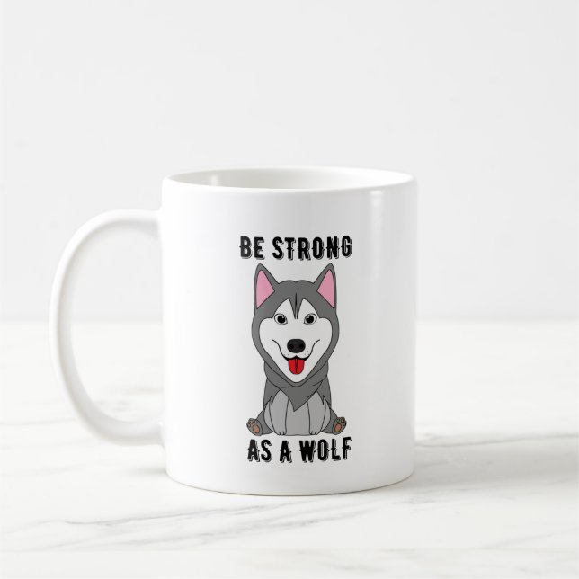 Caneca De Café Be Strong As A Wolf  (Esquerda)