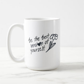 Caneca De Café Be the Best Version of Yourself Motivational
