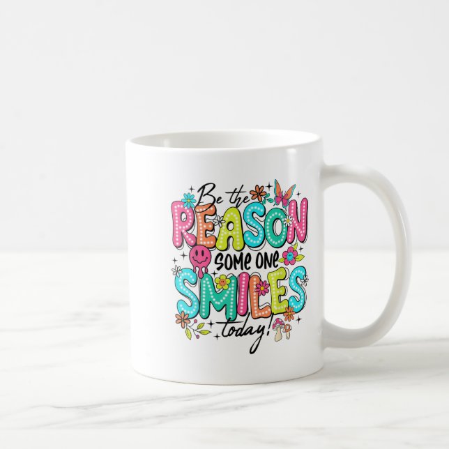 Caneca De Café Be The Reason Someone Smiles Today Mental Health  (Direita)