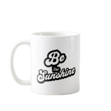 Be the Sunshine – Black & White Quote Mug